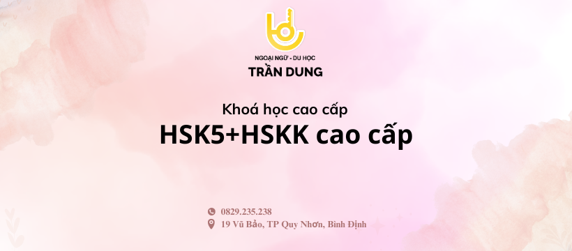 Cao cấp đầu ra HSK5 + HSKK cao cấp