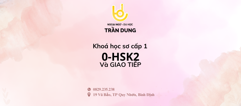 Tiếng Trung sơ cấp 1 đầu ra HSK2+ Giao Tiếp